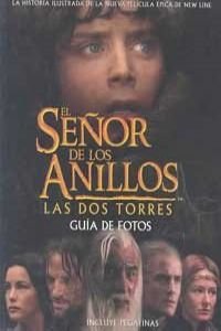 El Senor De Los Anillos Las Dos Torres: Guia De Fotos