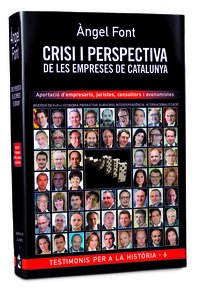 Crisi i Perspectiva de les empreses de Catalunya: Aportació d empresaris, juristes, consultors i economistes. (Testimonios para la historia)