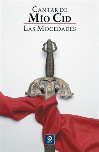 Cantar de Mio Cid & Las mocedades del Cid/ Cantar de Mio Cid & The Youthful Deeds of El Cid
