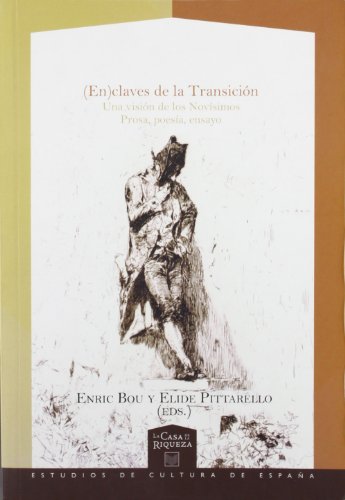 claves de la Transición. Una visión de los Novísimos. Prosa, poesía, ensayo. (La casa de la riqueza)