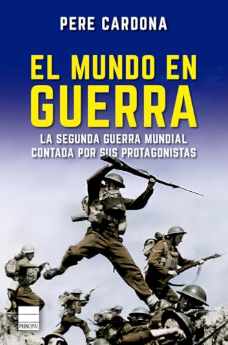 El mundo en guerra: La Segunda Guerra Mundial contada por sus protagonistas (Principal Historia)