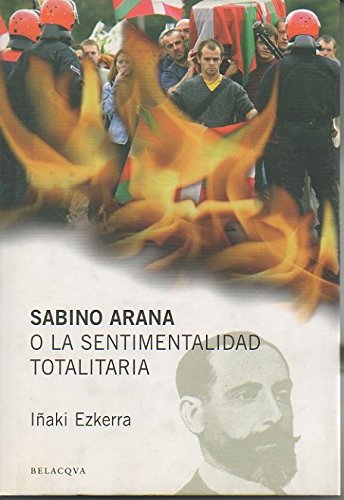 Sabino arana o la sentimentalidad totalitaria