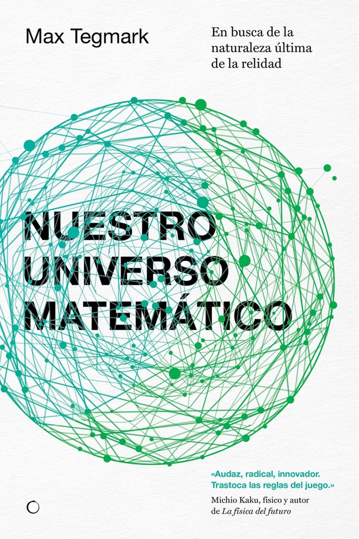 Nuestro universo matemático: En busca de la naturaleza última de la realidad (Conjeturas)