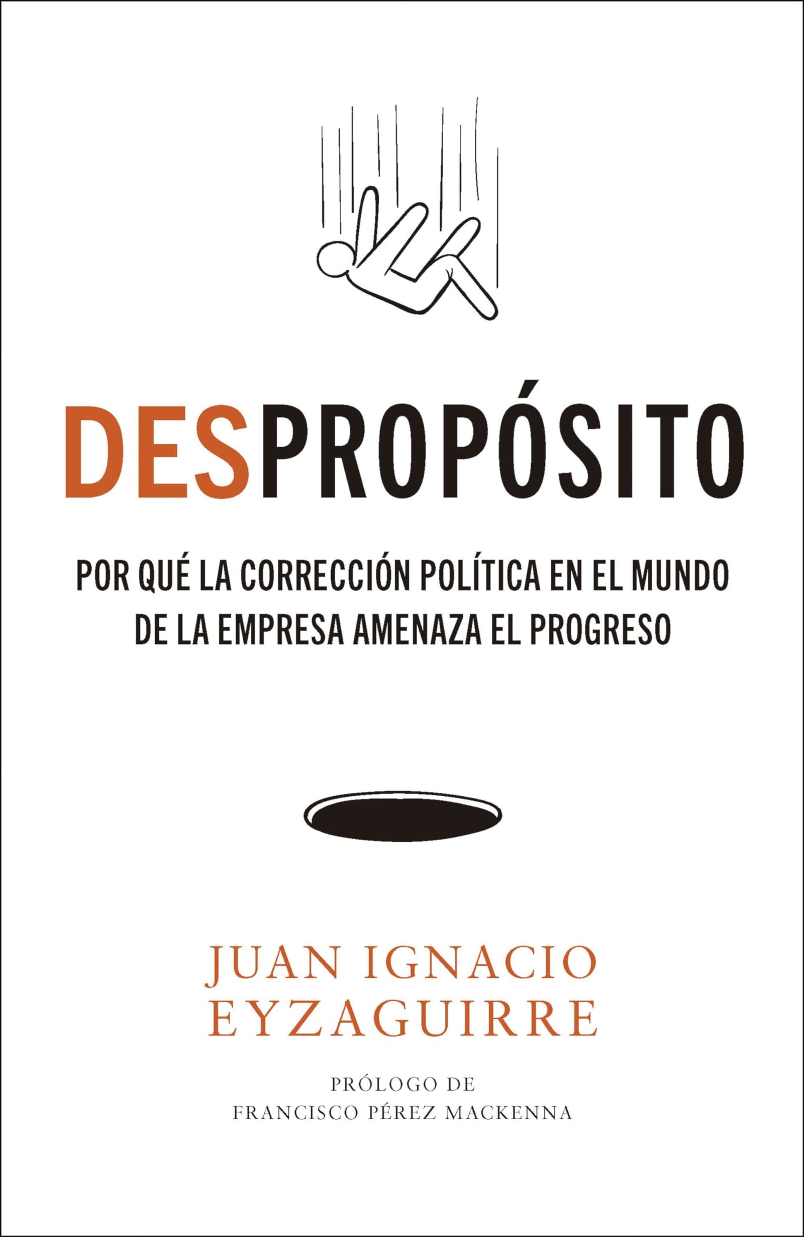 DESpropósito: Por qué la corrección política en el mundo de la empresa amenaza el progreso (Gestión 2000)