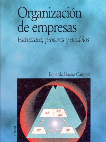 Organizacion de empresas / Business organization: Estructura, Procesos Y Modelos (Economia Y Empresa)