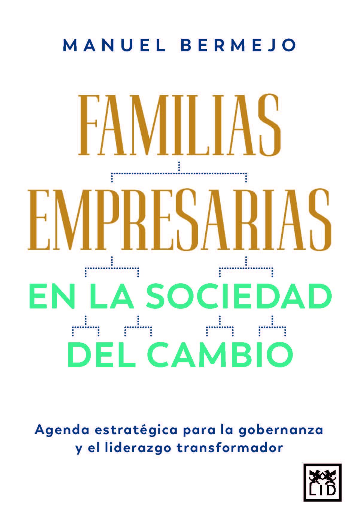 FAMILIAS EMPRESARIAS EN LA SOCIEDAD DEL CAMBIO: Agenda estratégica para la gobernanza y el liderazgo transformador (Acción Empresarial)