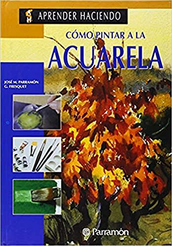 COMO PINTAR A LA ACUARELA (Aprender haciendo)