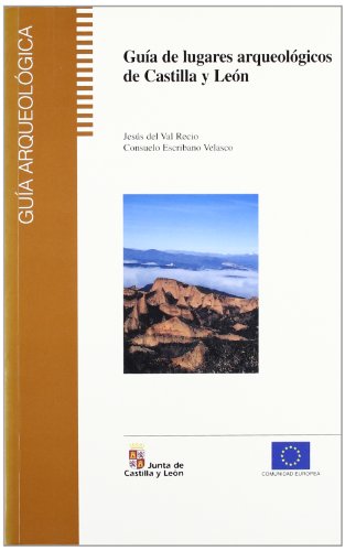 Guía de lugares arqueológicos de Castilla y León
