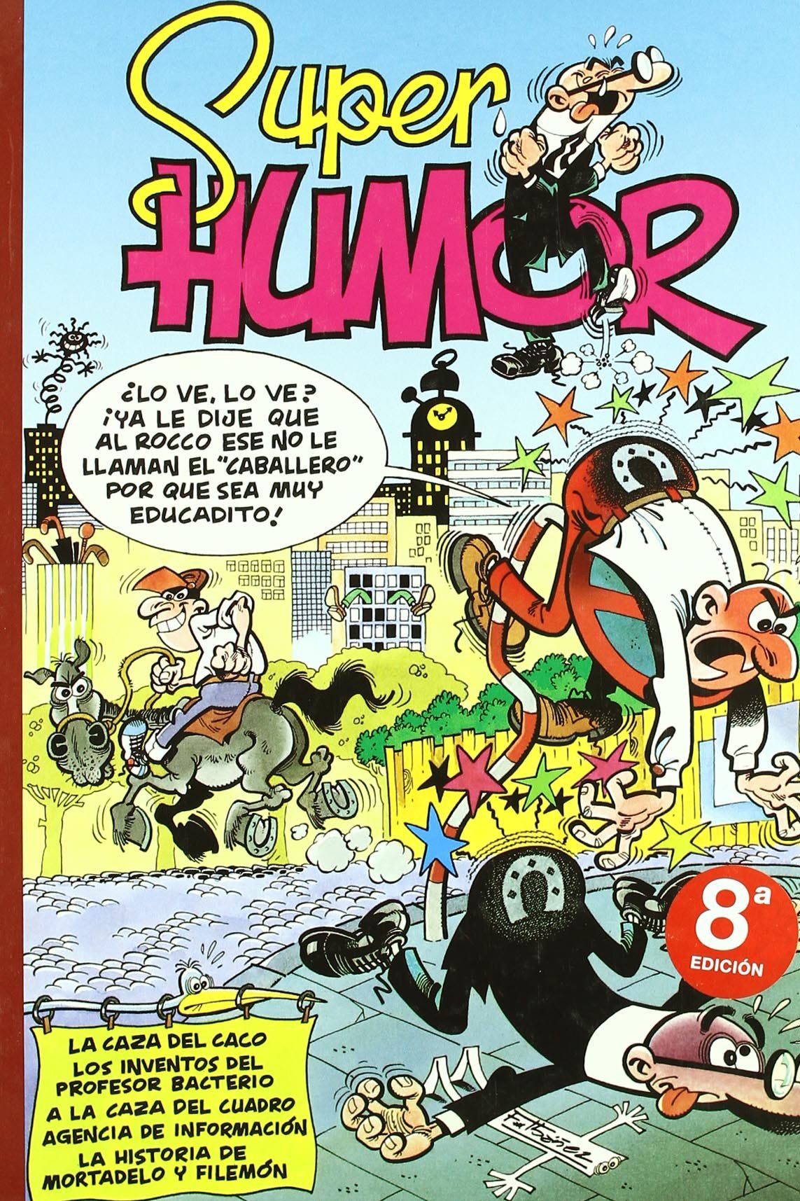 ¡La caza del caco! | Los inventos del Profesor Bacterio | A la caza del cuadro | y otras aventuras (Súper Humor Mortadelo 22)