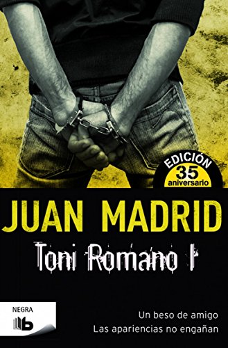 Toni Romano I. Un beso de amigo y Las apariencias no engañan: Edición 35º aniversario (B DE BOLSILLO)