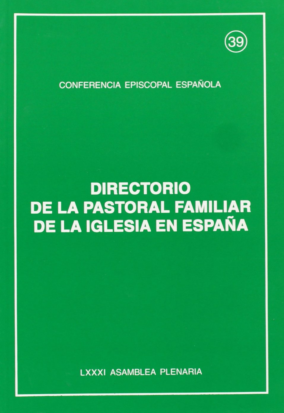 DIRECTORIO DE LA PASTORAL FAMILIAR DE LA IGLESIA EN ESPA?A (SIN COLECCION)
