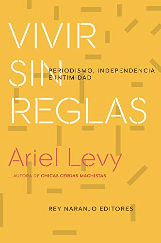 Vivir sin reglas (NO FICCION)