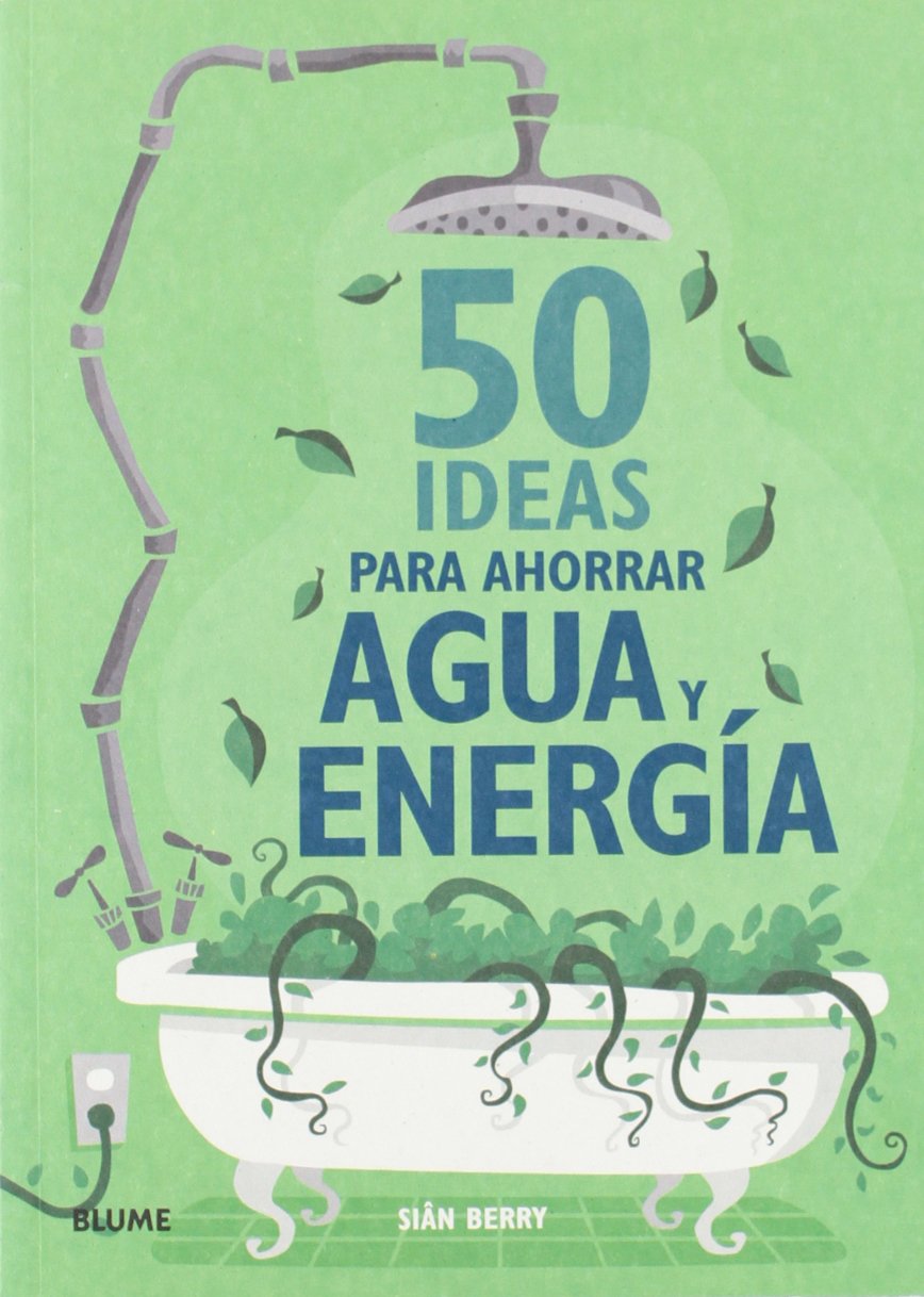 50 Ideas para ahorrar agua y energía