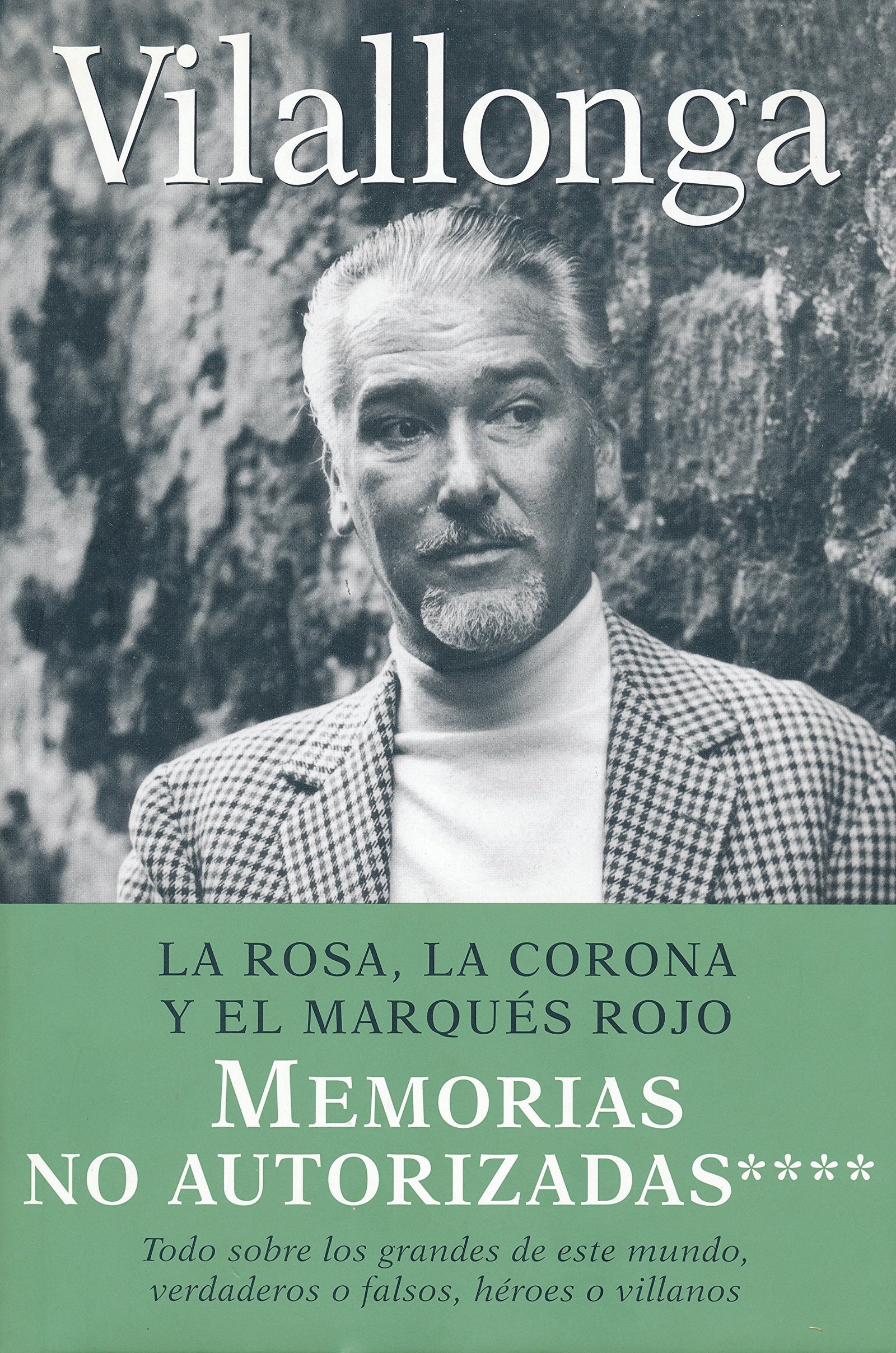 La rosa, la corona y el marques rojo / The Rose, the crown and the Red Marquis: Memorias No Autorizadas / Unauthorized Memoirs (Biografia-memo)