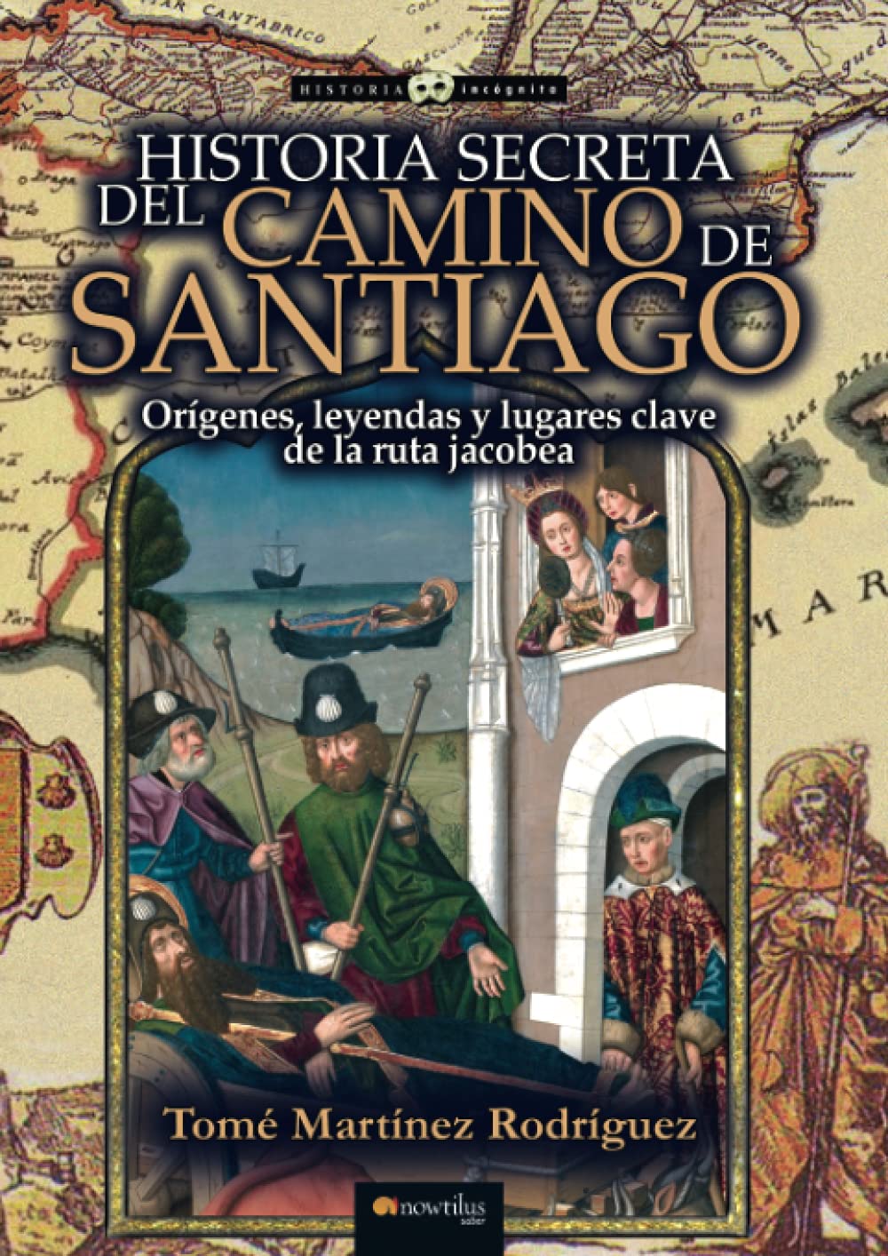 Historia secreta del Camino de Santiago (Historia Incógnita)