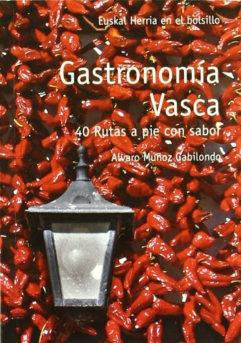 GASTRONOMIA VASCA - 40 RUTAS A PIE CON SABOR (SIN COLECCION)