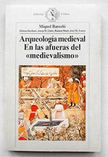 Arqueologia medieval : en las afueras del medievalismo