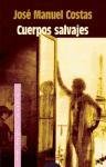 CUERPOS SALVAJES (PREMIO CIUDAD DE SALAMANCA)