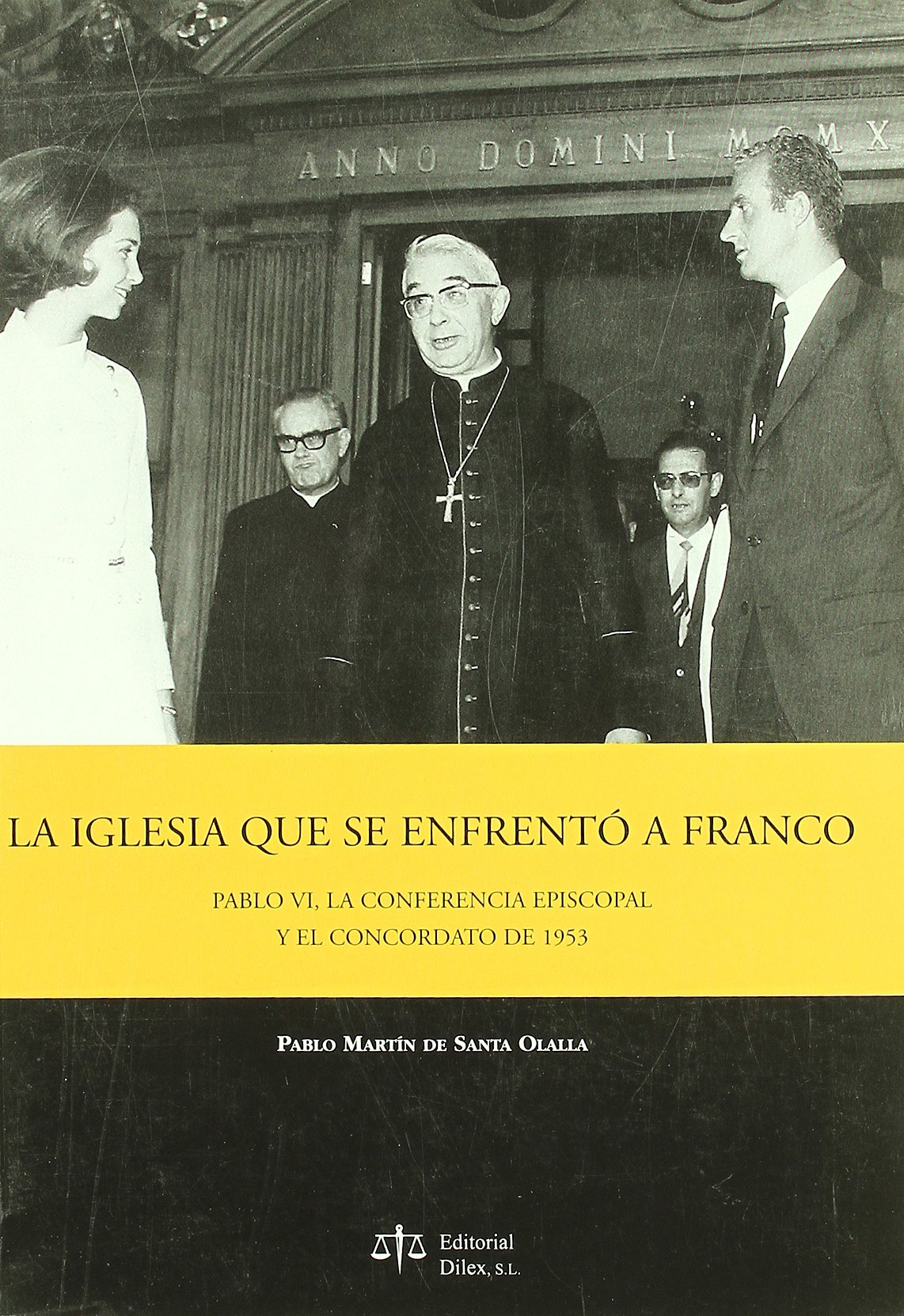 IGLESIA QUE SE ENFRENTO A FRANCO, LA (DILEX)