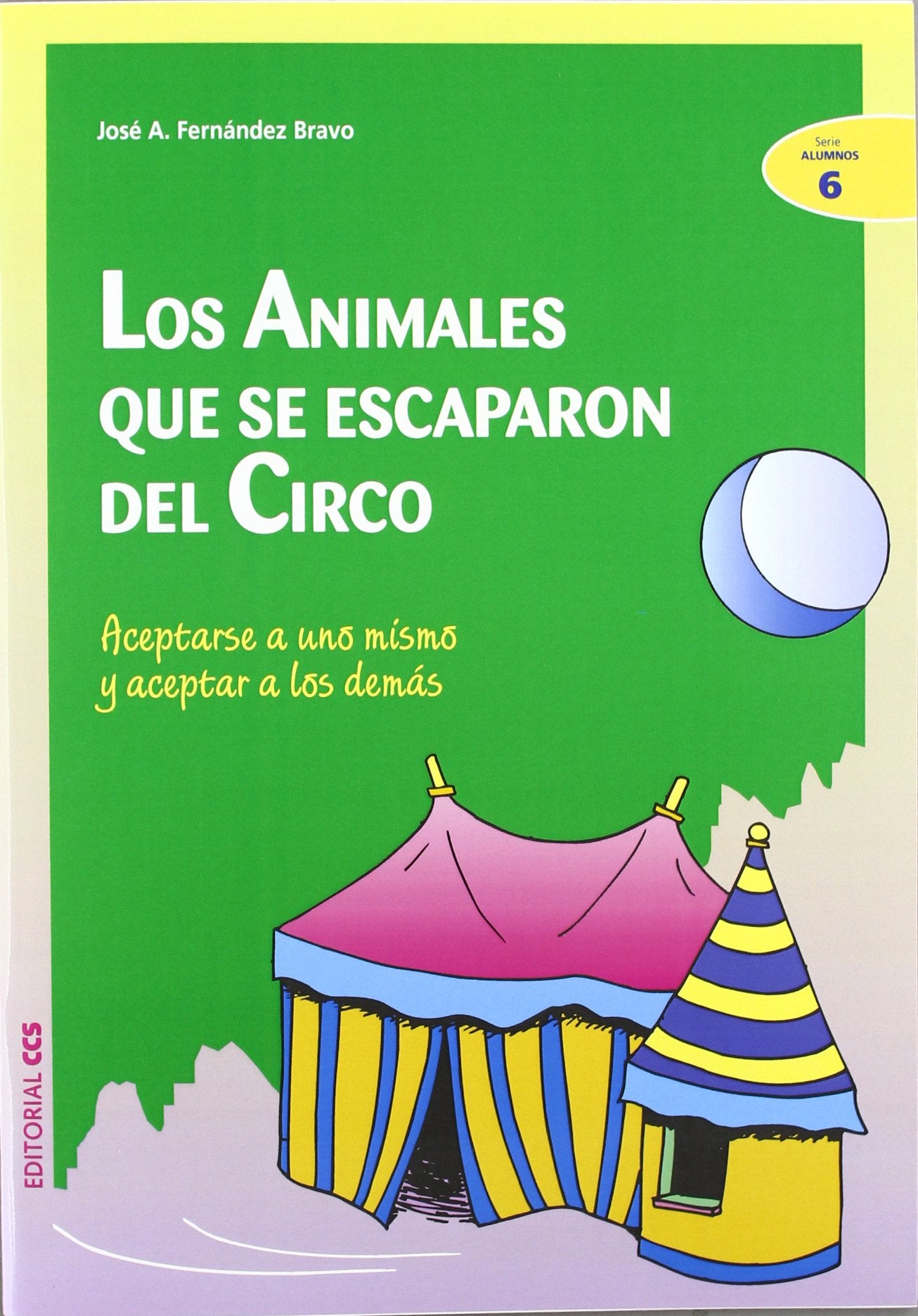 Los animales que se escaparon del circo: Aceptarse a uno mismo y aceptar a los demás: 6 (Ciudad de las ciencias)