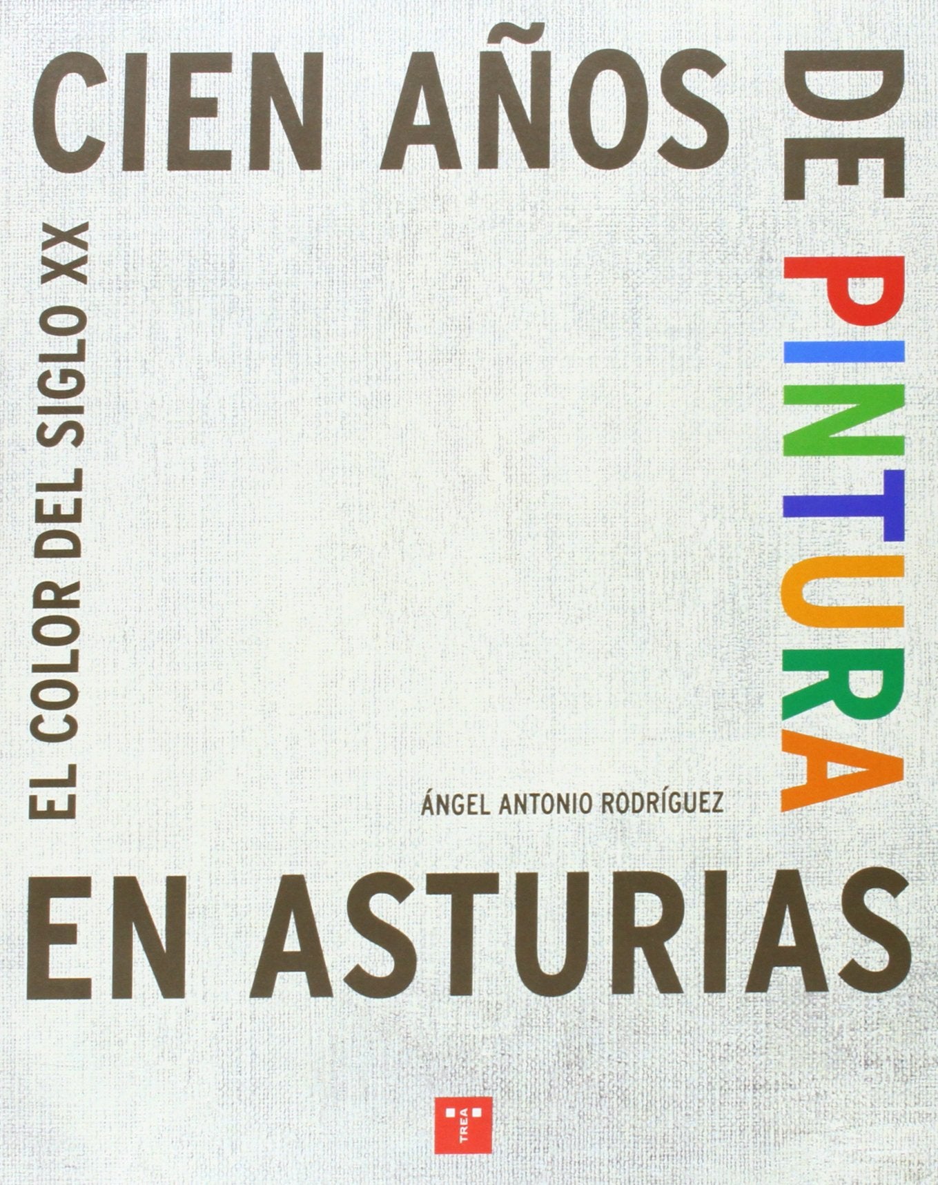 100 años de pintura en Asturias.: El color del siglo XX (Colección Mayor)