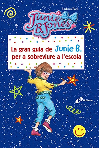 La gran guia de Junie B. per a sobreviure a l'escola (Catalá - A PARTIR DE 6 ANYS - PERSONATGES I SÈRIES - Junie B. Jones)