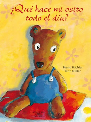 ¿QUE HACE MI OSITO TODO EL DIA? (INFANTIL)