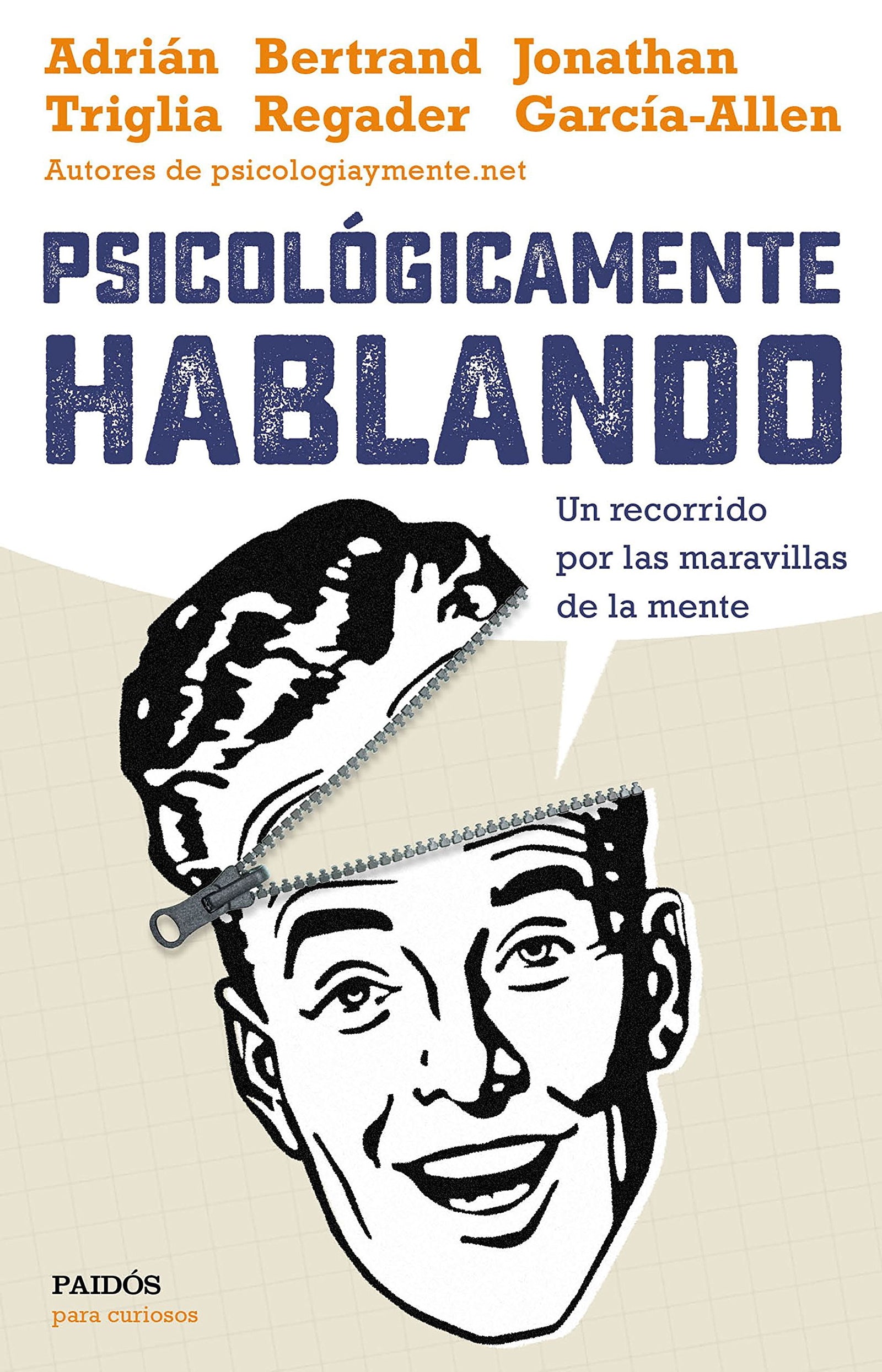 Psicológicamente hablando: Un recorrido por las maravillas de la mente (Para curiosos)