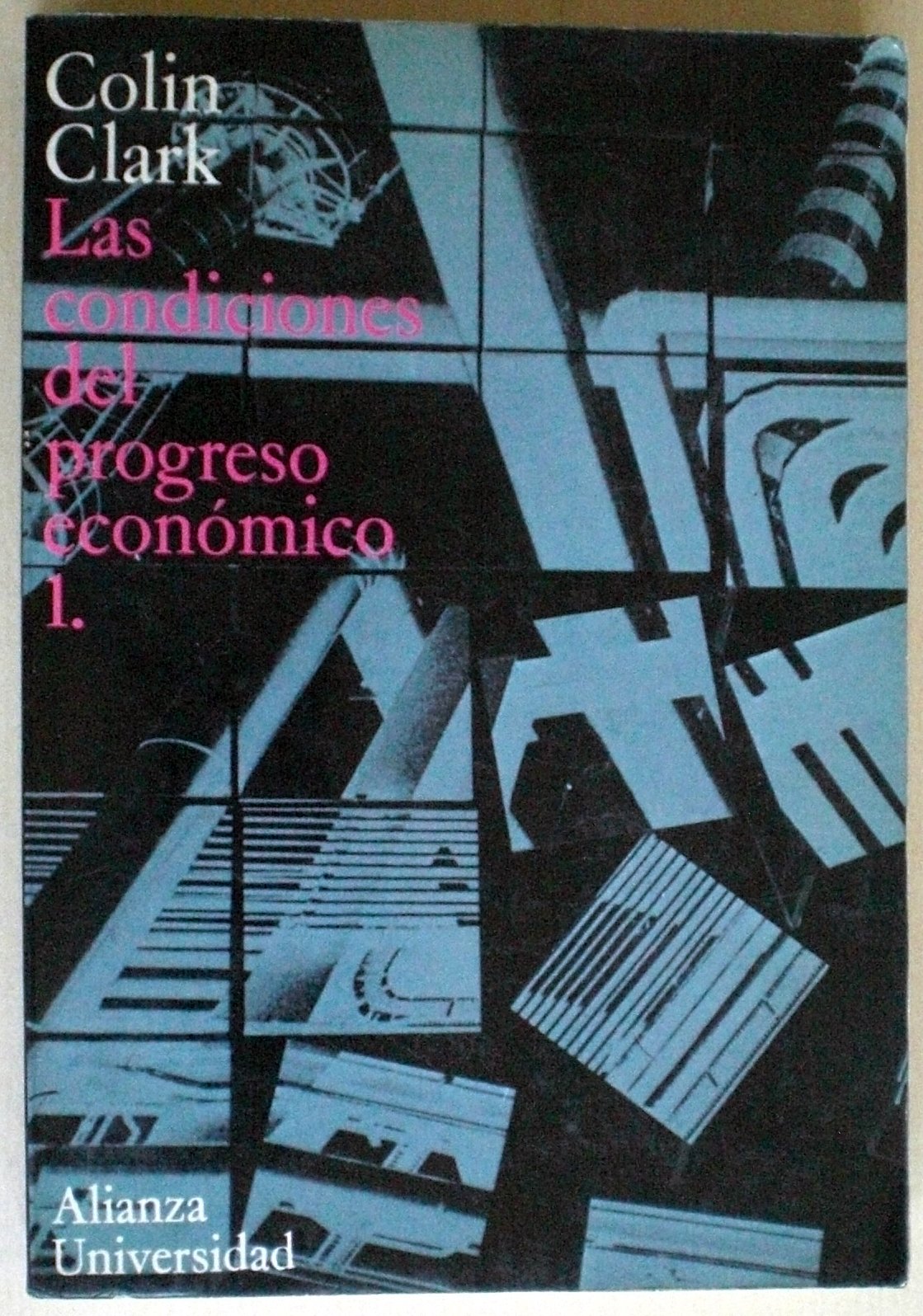 Condiciones del progreso economico, las.; t.1