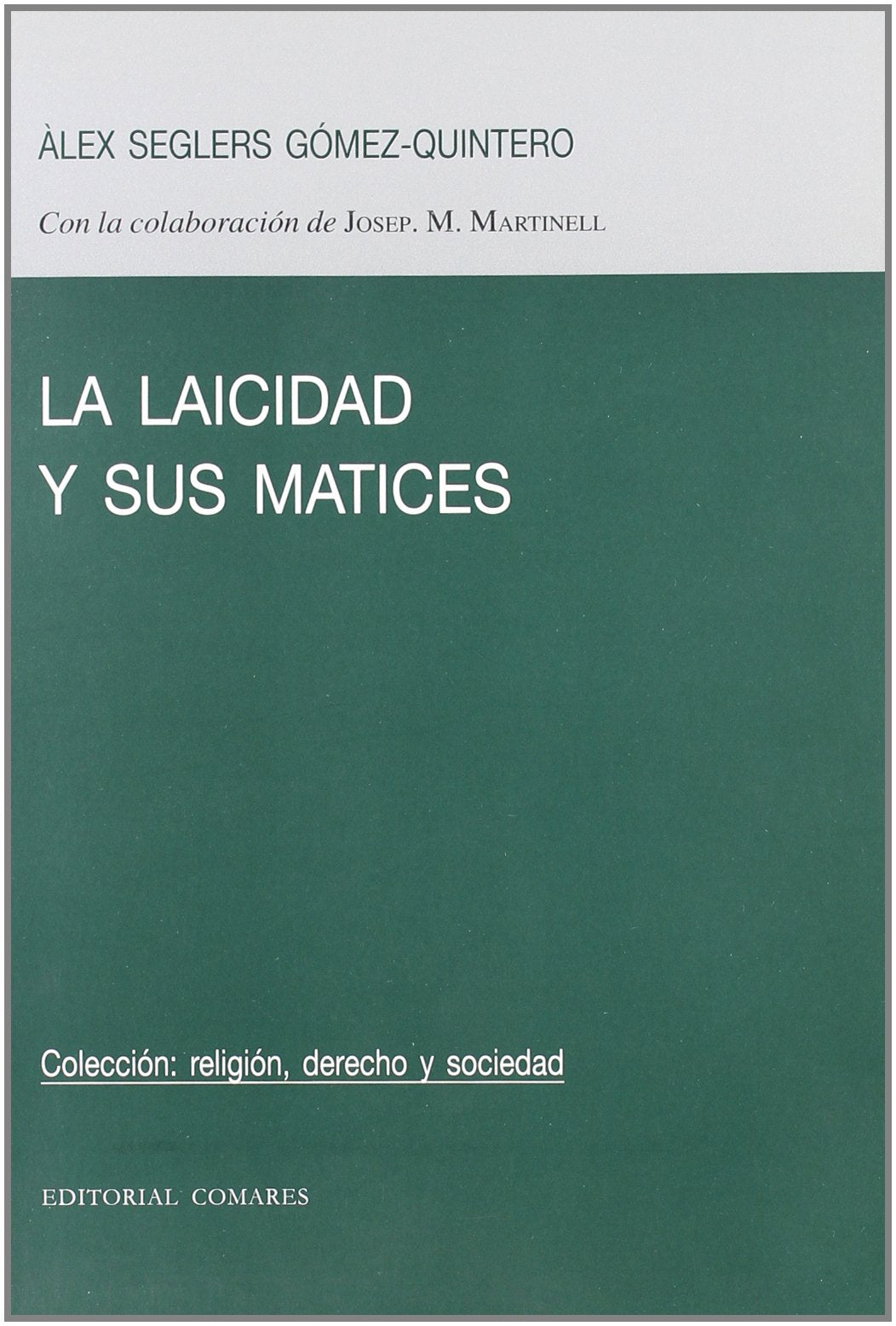 LAICIDAD Y SUS MATICES,LA (SIN COLECCION)