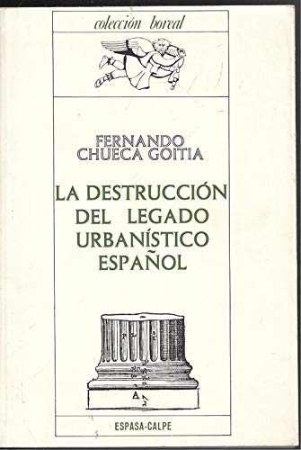 Destruccion del legado urbanisticoespañol, la