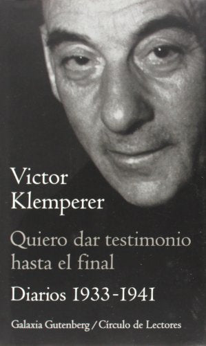 Quiero dar testimonio hasta el final I: Diarios (1933-1941) (Biografías y Memorias)