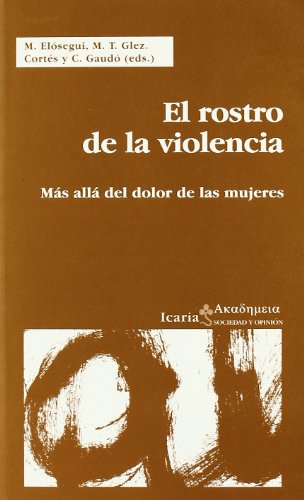 El rostro de la violencia: Más allá del dolor de las mujeres (Akademeia)