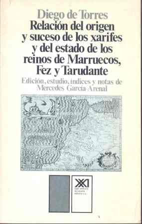 Relación del origen y suceso de los xarifes y del estado de los reinos de Marruecos, Fez y Tarudante (Historia)