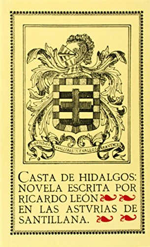 Casta de hidalgos: Novela escrita en las Asturias de Santillana (OBRAS CLAS. LITERATURA / ESTUDIO CRITICO)