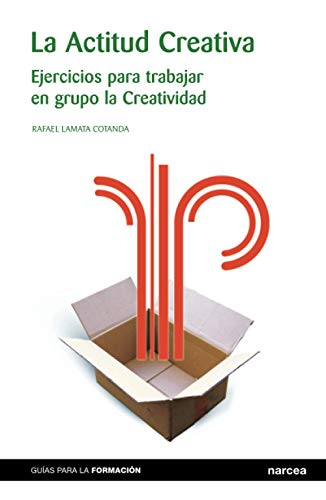 Actitud creativa: Ejercicios para trabajar en grupo la creatividad: 5 (Guías para la Formación)