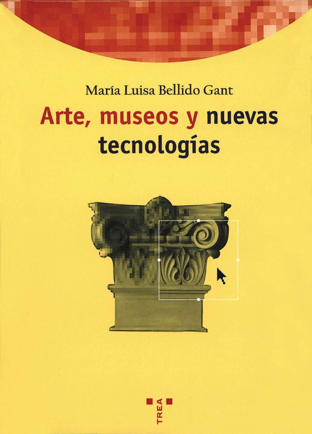 Arte, museos y nuevas tecnologías: 53 (Biblioteconomía y Administración Cultural)