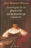 ANTOLOGIA DE LA POESIA ROMANTICA ESPAÑOLA