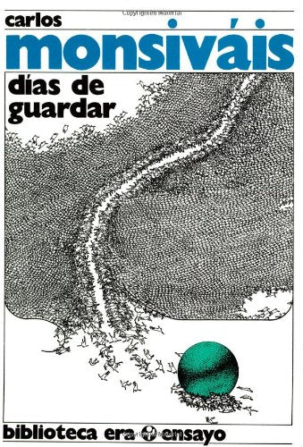 Días de guardar/ Days of Storage (Ensayo (Ediciones Era).)