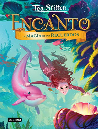 Encanto. La magia de los recuerdos: Encanto 3 (Tea Stilton)