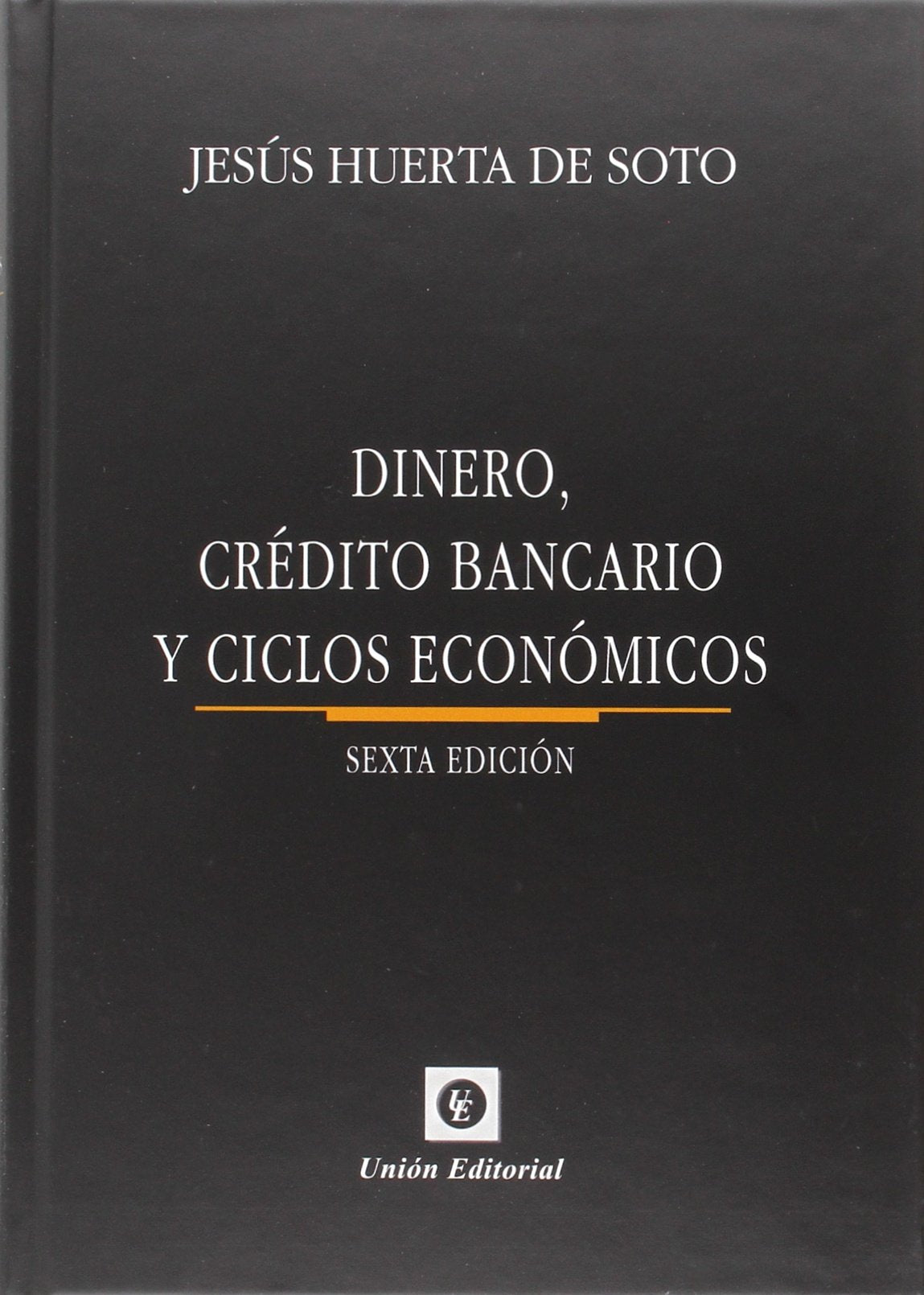 Dinero, Crédito Bancario Y Ciclos Económicos (SIN COLECCION)