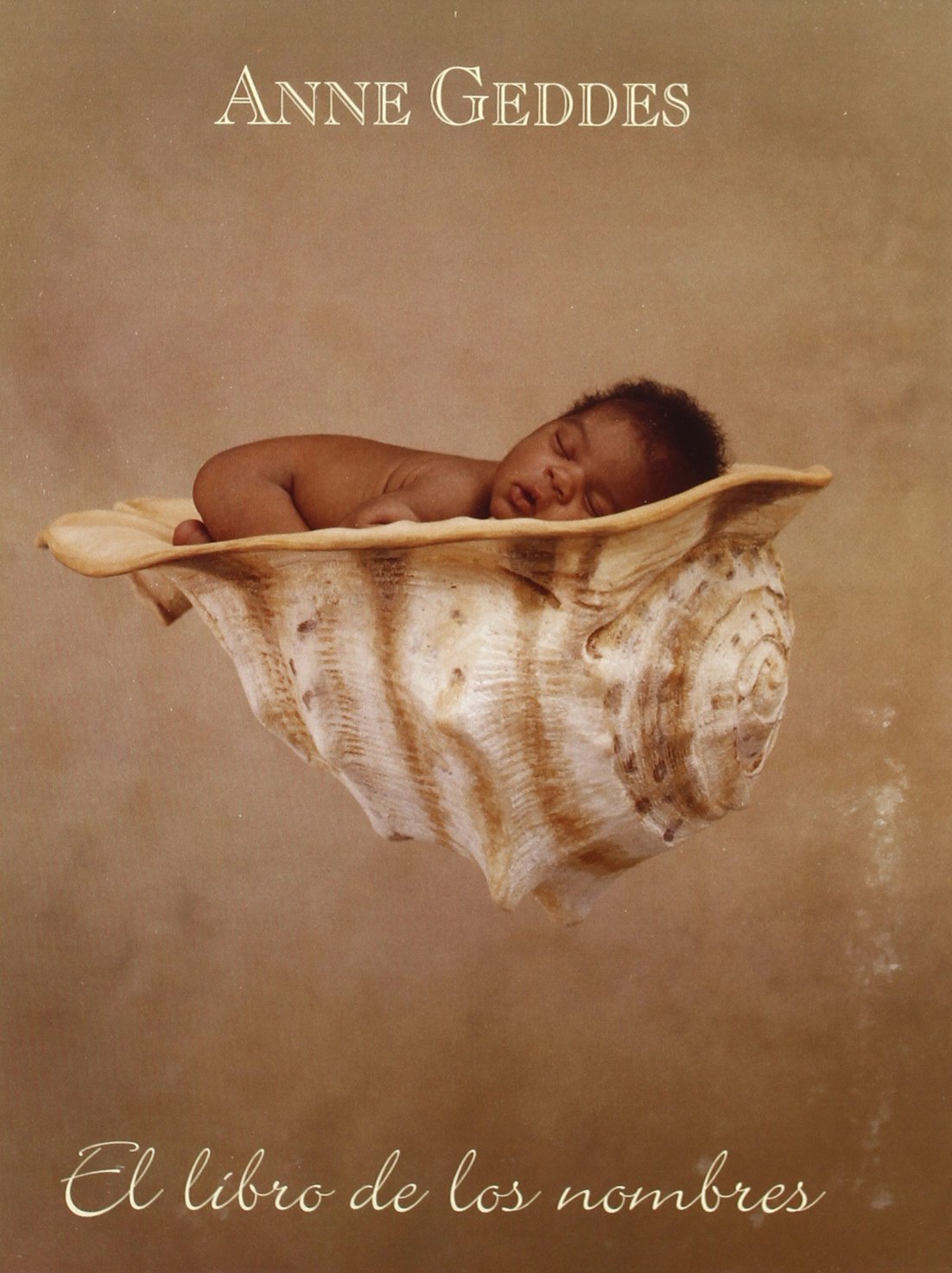 LIBRO DE LOS NOMBRES, EL (2005): 00000 (ANNE GEDDES)