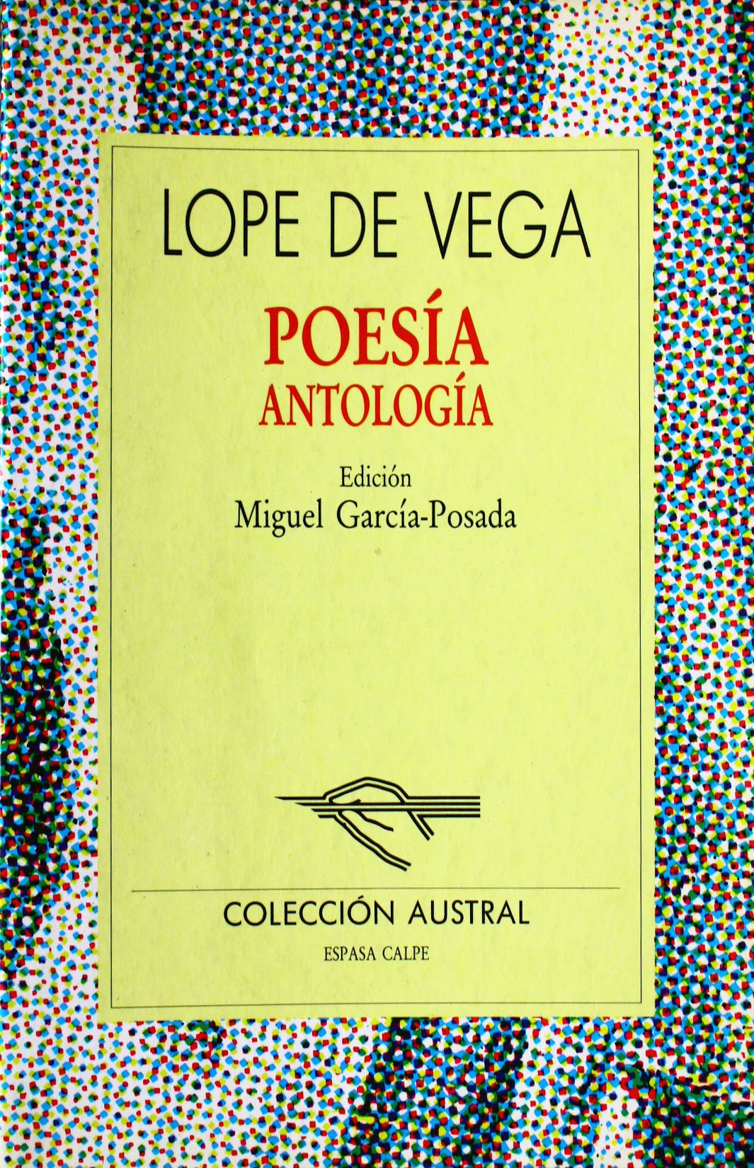 POESIA ANTOLOGIA-LOPE DE VEGA (SIN COLECCION)