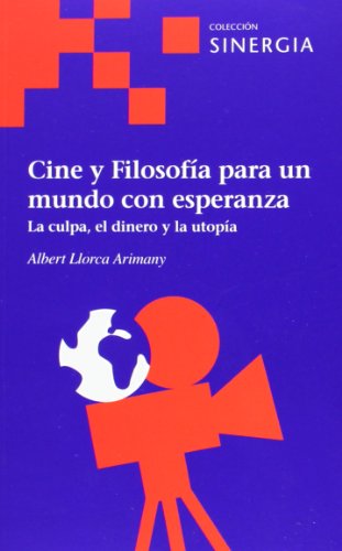 Cine Y Filosofía Para Un Mundo Con Esperanza (SINERGIA)