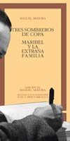 Tres sombreros de copa. Maribel y la extraña familia                            .