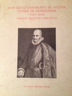 Don Diego Sarmiento de Acuña, conde de Gondomar (1527-1626)