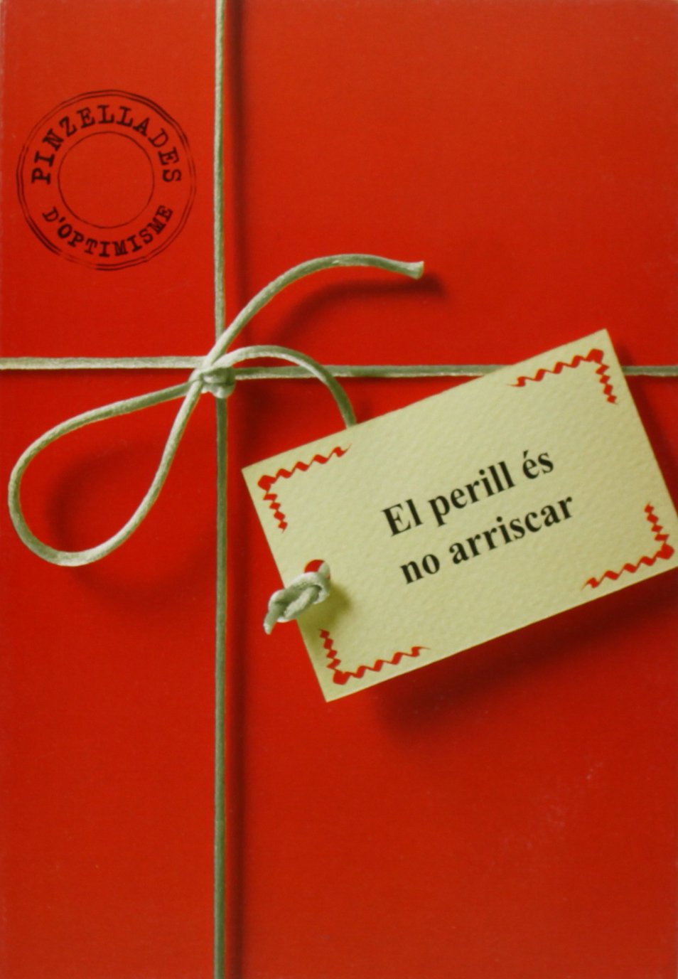 El perill és no arriscar (Felicitat a la carta)