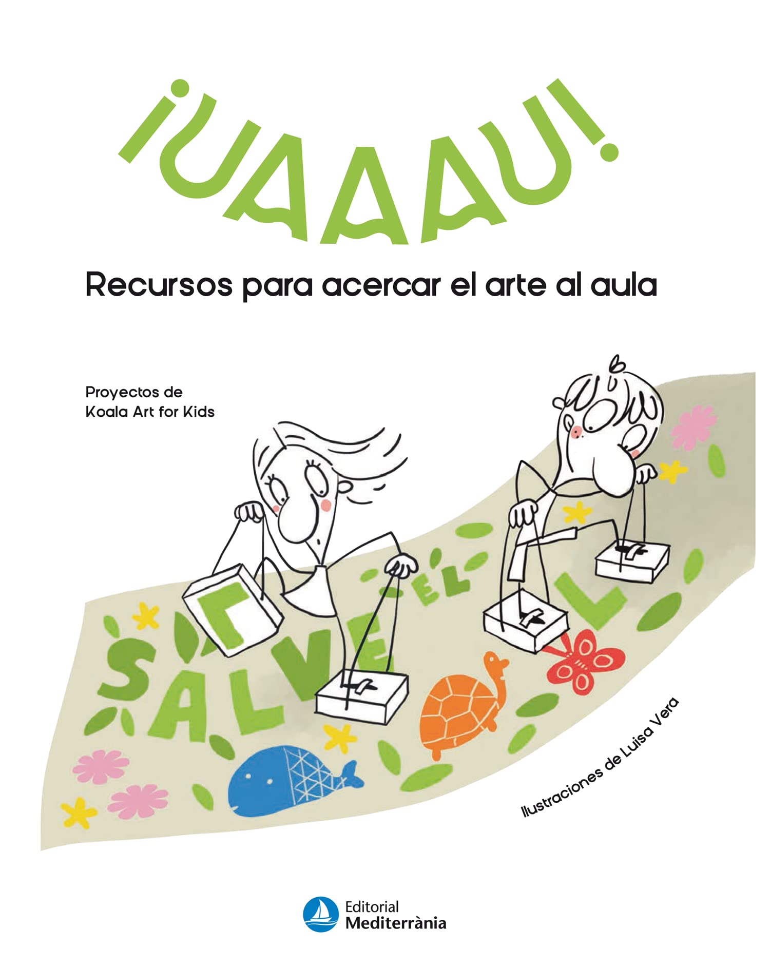 ¡Uaaau! recursos para acercar el arte al aula (SIN COLECCION)