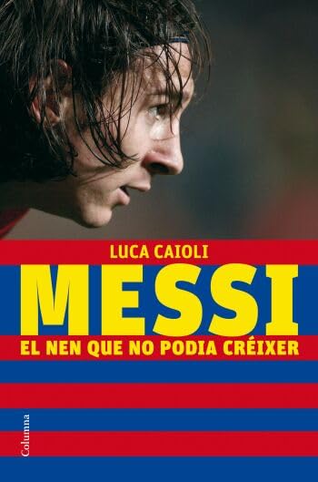 Messi, el nen que no podia créixer (NO FICCIÓ COLUMNA)