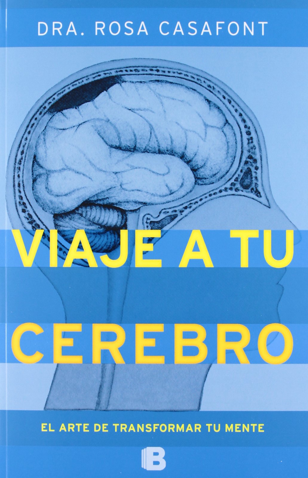 Viaje a tu cerebro: El arte de transformar tu mente (No ficción)